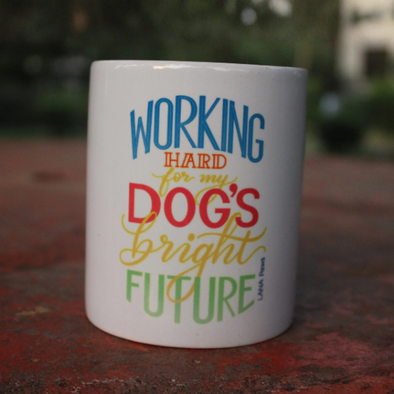Working hard for my dog's bright future - Tea/Coffee Mug